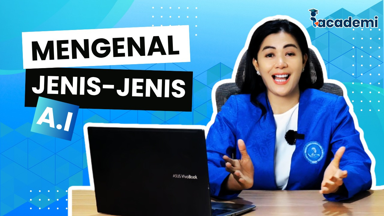 MENGENAL JENIS-JENIS AI - I ACADEMI